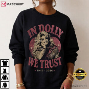 Dolly Parton In Dolly We Trust Memorial 1946 2026 Tribute T Shirt (2)