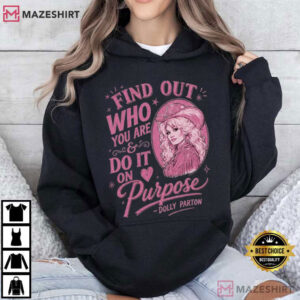 Dolly Parton Find Out Who You Are Do It On Purpose Quote Country Music T Shirt (4)