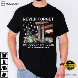 Never Forget Patriot Day 911 25th Anniversary American Flag T Shirt (2)