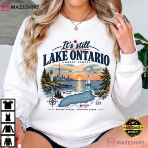It's Still Lake Ontario Funny Great Lakes Canada Solidarity T Shirt (2)