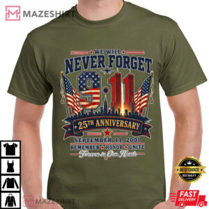 We Will Never Forget 911 25th Anniversary September 11 Memorial T Shirt (4)