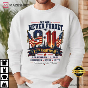 We Will Never Forget 911 25th Anniversary September 11 Memorial T Shirt (2)