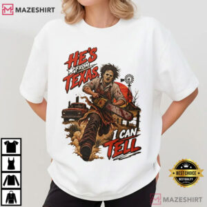 He's From Texas I Can Tell Retro Halloween Horror Texas Slasher T Shirt (3)