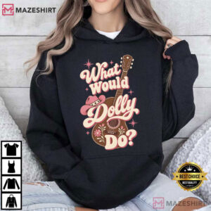 Dolly Parton What Would Dolly Do Country Guitar Cowboy Hat T Shirt (1 (4)