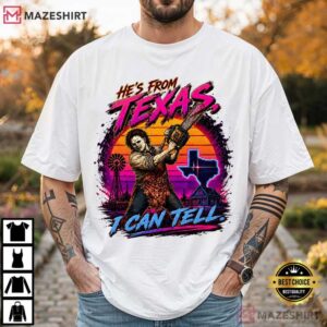 He's From Texas I Can Tell Chainsaw Horror Halloween Slasher T Shirt (4)