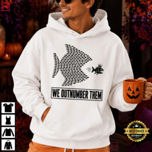 We Outnumber Them Big Fish Small Fish Solidarity Protest T Shirt (2)