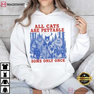 Cat Lover All Cats Are Pettable Some Only Once Funny Cat T Shirt (2)