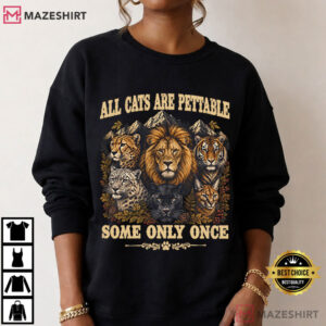 Lion Leopard All Cats Are Pettable Some Only Once Vintage Wild Cat T (3)