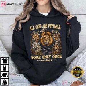 Lion Leopard All Cats Are Pettable Some Only Once Vintage Wild Cat T (4)