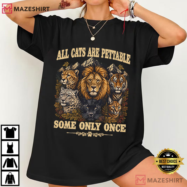 Lion Leopard All Cats Are Pettable Some Only Once Vintage Wild Cat T-Shirt Lion Leopard All Cats Are Pettable Some Only Once Vintage Wild Cat T-Shirt