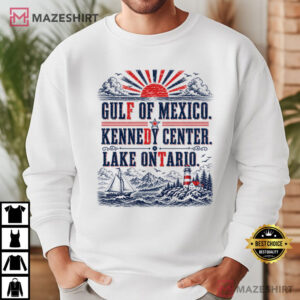 Anti Trump Gulf Of Mexico Kennedy Center Lake Ontario T Shirt (1)