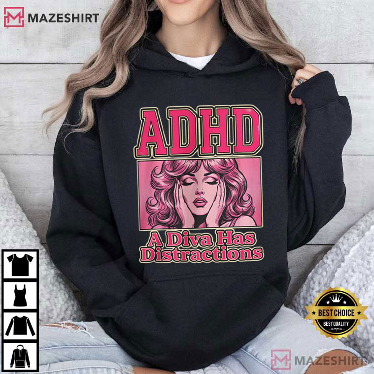 ADHD A Diva Has Distractions Funny Retro Diva Vintage Pop Art T-Shirt ADHD A Diva Has Distractions Funny Retro Diva Vintage Pop Art T-Shirt