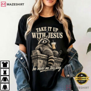 Christian Raccoon Take It Up With Jesus T Shirt (2)