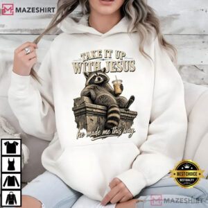 Christian Raccoon Take It Up With Jesus T Shirt (3)