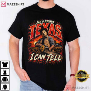 Halloween He's From Texas I Can Tell Texas Horror T Shirt (4)