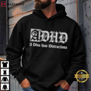 A Diva Has Distractions Funny ADHD Mental Health T Shirt (3)