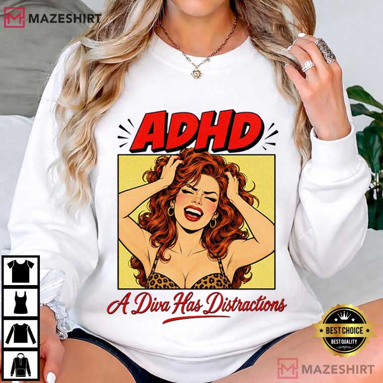 ADHD A Diva Has Distractions Funny Retro Pop Art T-Shirt ADHD A Diva Has Distractions Funny Retro Pop Art T-Shirt