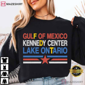 Gulf Of Mexico Kennedy Center Lake Ontario Political Humor T Shirt (4)