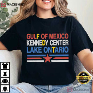 Gulf Of Mexico Kennedy Center Lake Ontario Political Humor T Shirt (1)