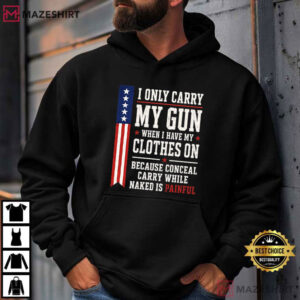 I Only Carry My Gun When I Have My Clothes On Patriotic T Shirt (2)