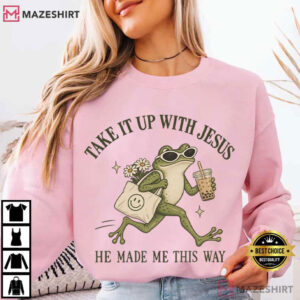 Take It Up With Jesus Sarcastic Faith Funny Christian Frog T Shirt (3)