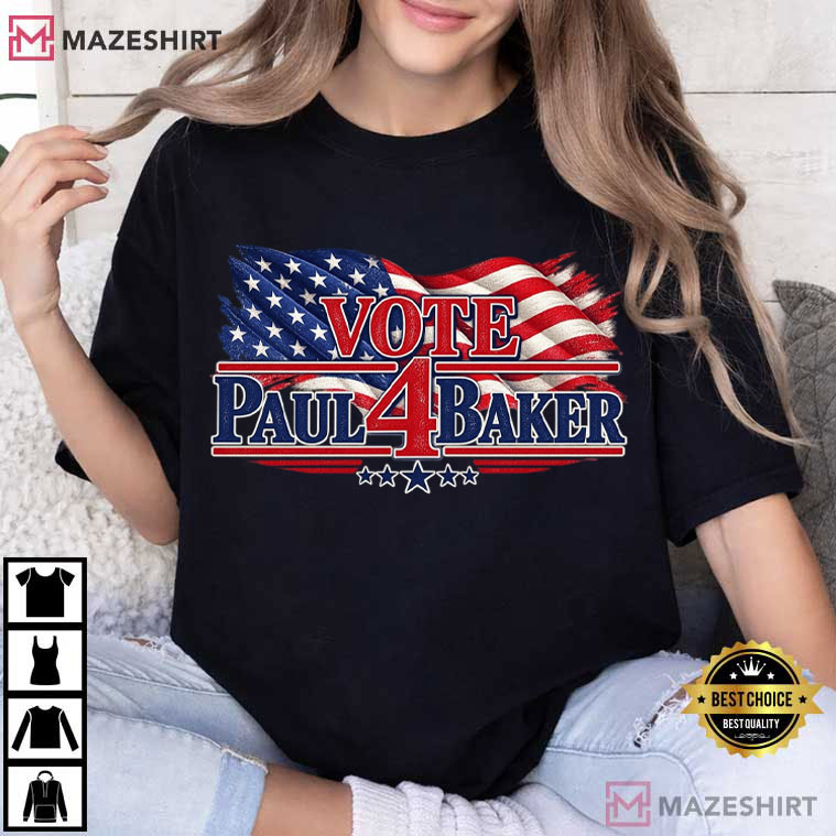 Vote Paul 4 Baker American Flag Political Campaign T-Shirt Vote Paul 4 Baker American Flag Political Campaign T-Shirt