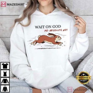 Wait On God Funny Christian Rabbit Humor T Shirt (4)