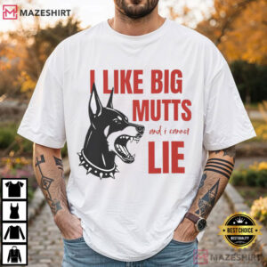 Big Mutts Slogan Funny Dog Lover T Shirt (3)