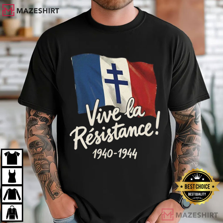 Vive La Résistance French Flag 1940-1944 T-Shirt Vive La Résistance French Flag 1940-1944 T-Shirt