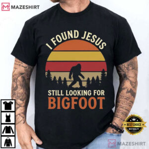 I Found Jesus Still Looking For Bigfoot Vintage Retro T Shirt (2)