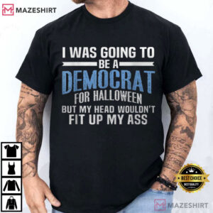 I Was Going To Be A Democrat For Halloween Political Funny T Shirt (4)