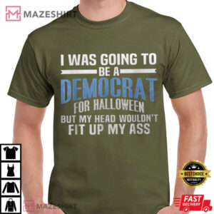 I Was Going To Be A Democrat For Halloween Political Funny T Shirt (1)