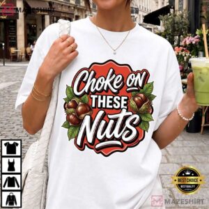 Choke On These Buckeye Nuts Funny Quote Football T Shirt (1)