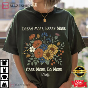 Dolly Parton Quote Dream More Learn More Fan Gift T-Shirt