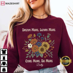 Dolly Parton Quote Dream More Learn More Fan Gift T Shirt (2)