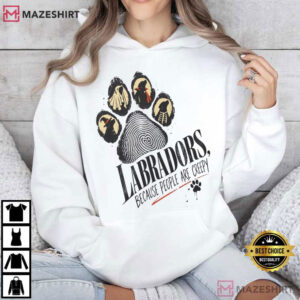 Labradors Because People Are Creepy Halloween Dogs Costume T Shirt (3)