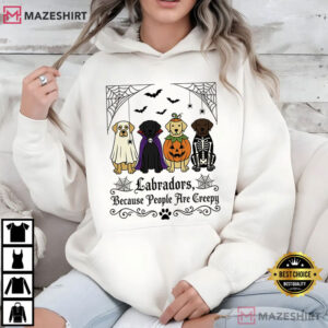 Labradors Because People Are Creepy Funny Lab Mom Halloween T Shirt (3)