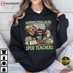 Support Your Local SPED Teachers Funny Back To School T Shirt (4)