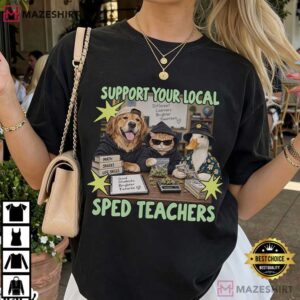 Support Your Local SPED Teachers Funny Back To School T Shirt (1)