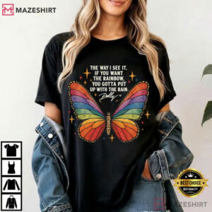 The Way I See It If You Want The Rainbow Inspirational Quote T Shirt (4)