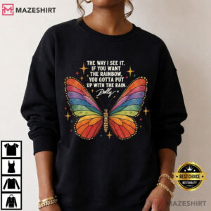 The Way I See It If You Want The Rainbow Inspirational Quote T Shirt (2)