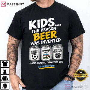 Kids The Reason Beer Was Invented Funny Dad Beer T Shirt (3)
