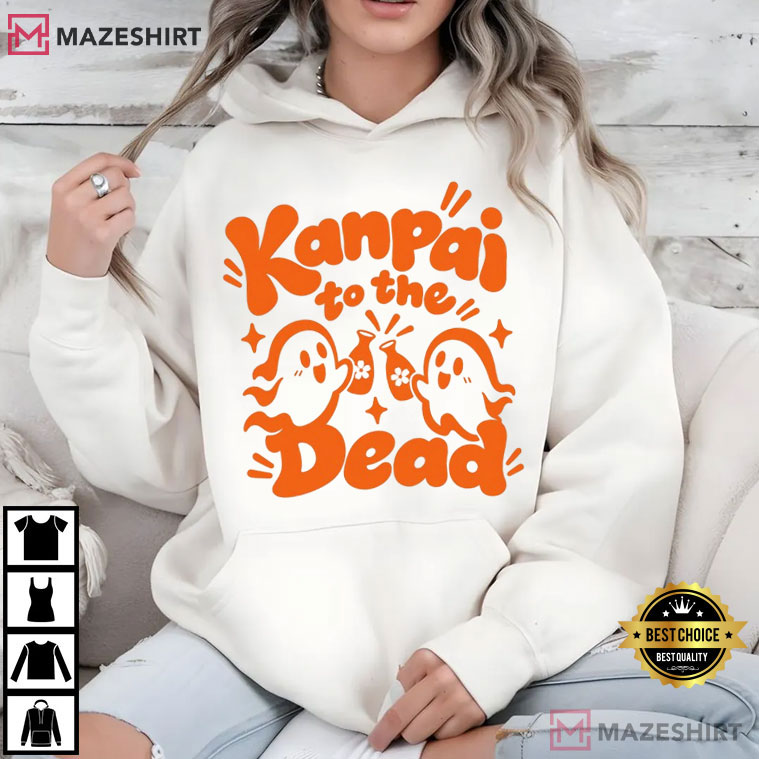 Kanpai To The Dead Funny Japanese Ghost Halloween T-Shirt Kanpai To The Dead Funny Japanese Ghost Halloween T-Shirt