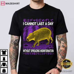Capybara I Cannot Last A Day Without Spreading Misinformation T-Shirt