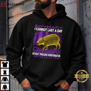 Capybara I Cannot Last A Day Without Spreading Misinformation T Shirt (3)