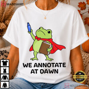 Frog Reader Book Lover We Annotate At Dawn Funny T Shirt (1)