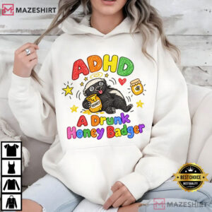 Honey Badger Funny ADHD Meme Drunk Animal Humor T Shirt (4)