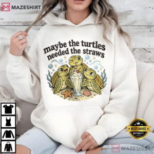 Turtle Maybe The Turtles Needed The Straws Funny Sea T Shirt (4)