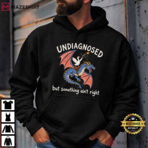 Goose Dragon Undiagnosed But Something Ain't Right Humor Meme T Shirt (1)