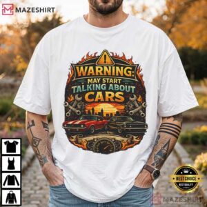 Warning May Start Talking About Cars Vintage Flame Car T Shirt (1)
